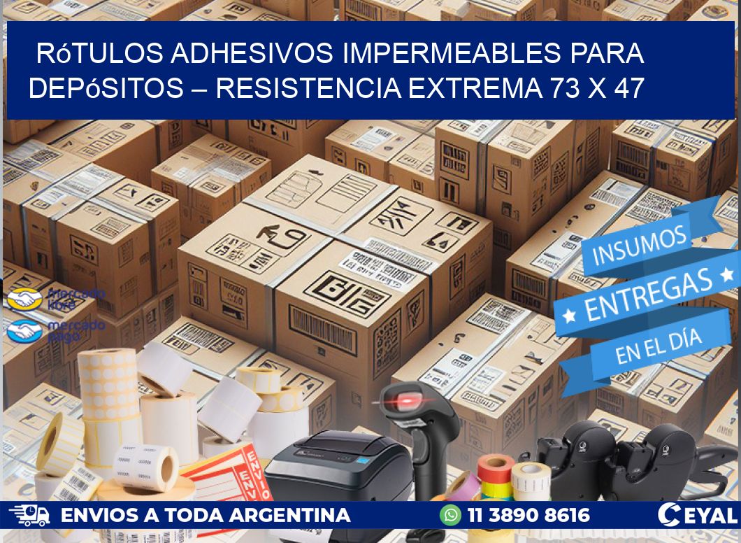 Rótulos Adhesivos Impermeables para Depósitos – Resistencia Extrema 73 x 47