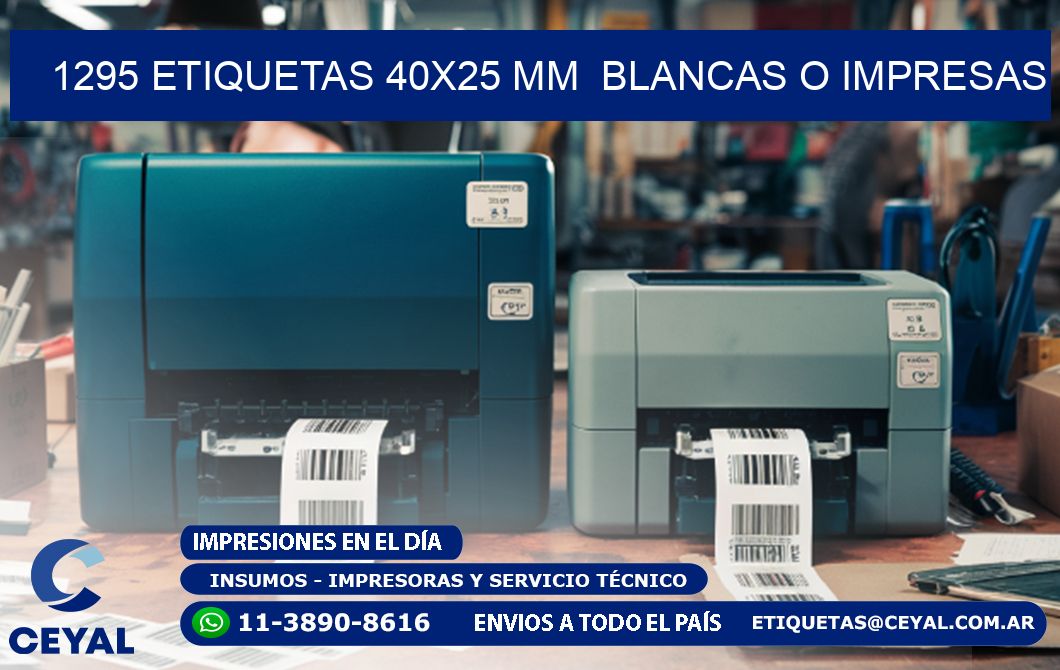 1295 ETIQUETAS 40x25 mm  BLANCAS O IMPRESAS