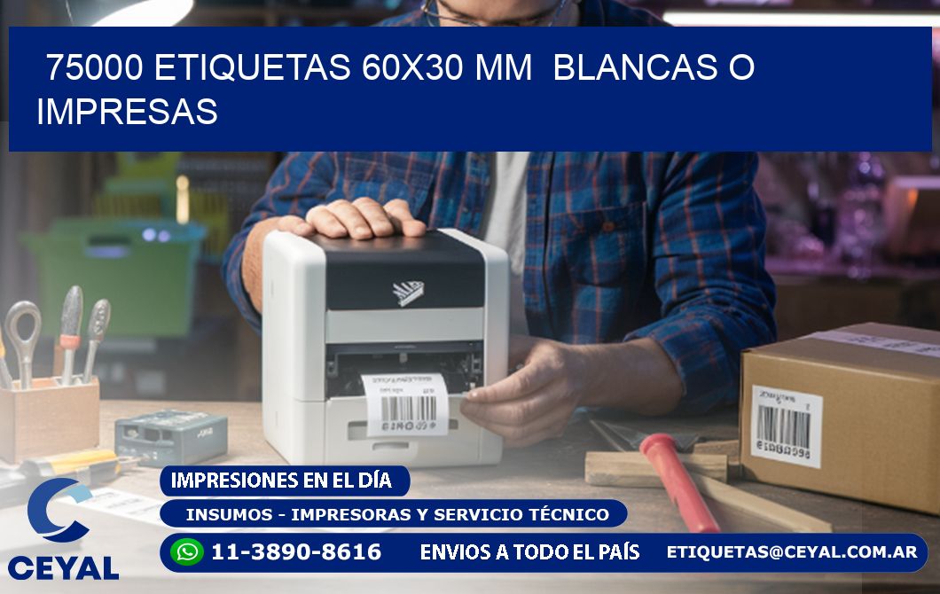 75000 ETIQUETAS 60x30 mm  BLANCAS O IMPRESAS